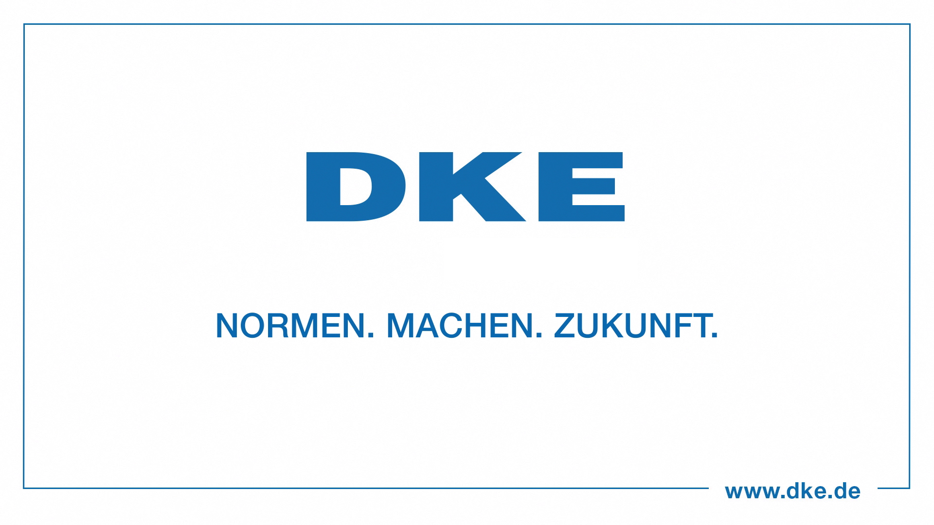 DKE – NORMEN. MACHEN. ZUKUNFT.