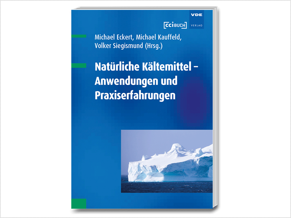 Natürliche Kältemittel – Anwendungen und Praxiserfahrungen